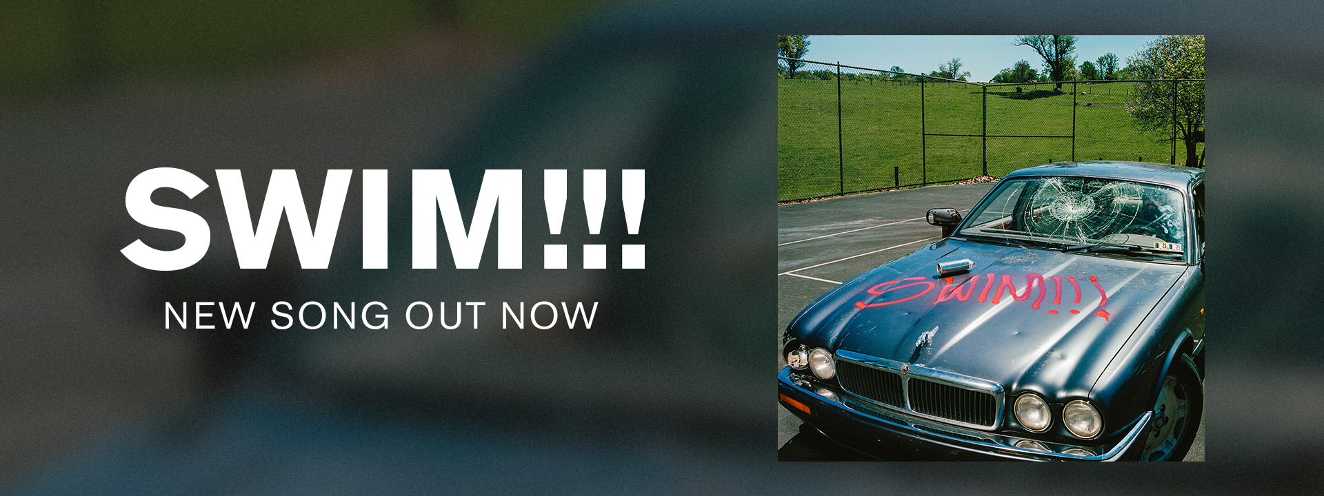 Swim!!! New song out now.