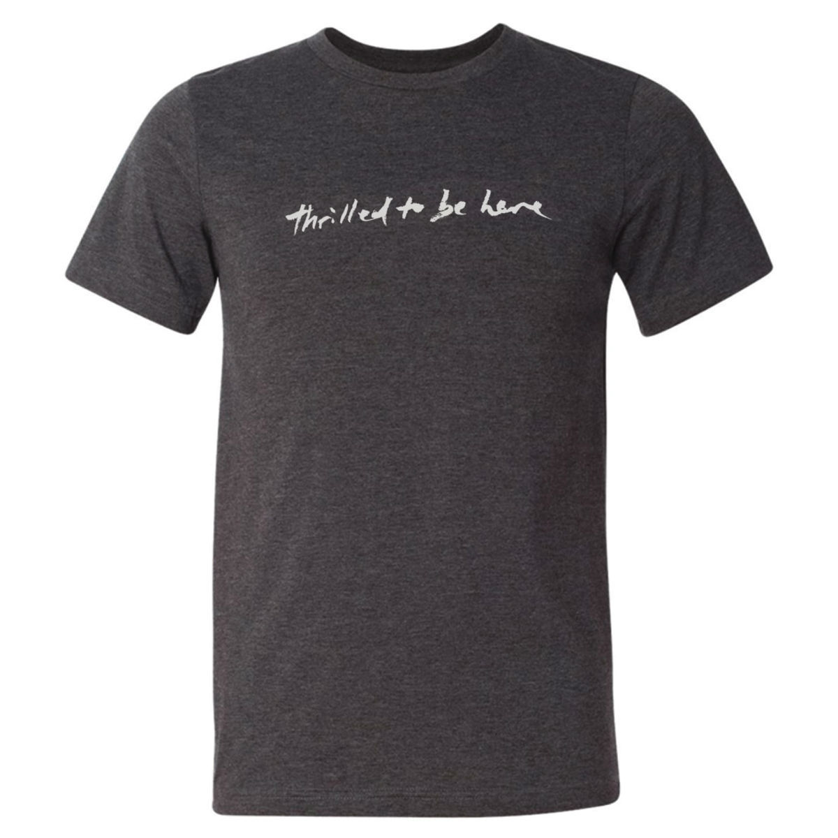 Thrilled To Be Here T-Shirt